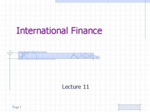 International Finance Lecture 11 Page 1 International Finance