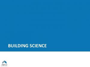 BUILDING SCIENCE Building Code Compliance Building Science Building