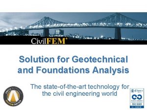 Solution for Geotechnical and Foundations Analysis The stateoftheart