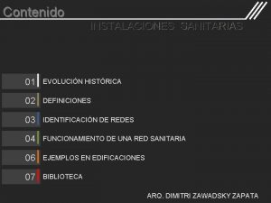 Contenido INSTALACIONES SANITARIAS 01 EVOLUCIN HISTRICA 02 DEFINICIONES