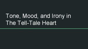 Tone Mood and Irony in The TellTale Heart