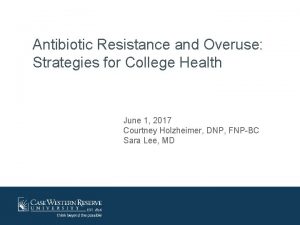 Antibiotic Resistance and Overuse Strategies for College Health