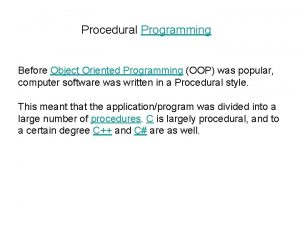 Procedural Programming Before Object Oriented Programming OOP was