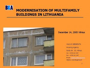 MODERNISATION OF MULTIFAMILY BUILDINGS IN LITHUANIA December 14
