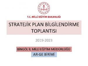 STRATEJK PLAN BLGLENDRME TOPLANTISI 2019 2023 BNGL L