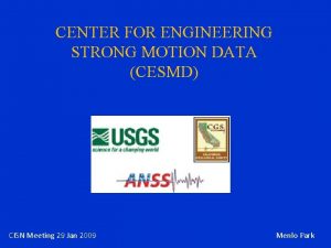 CENTER FOR ENGINEERING STRONG MOTION DATA CESMD CISN