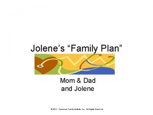 Jolenes Family Plan Mom Dad and Jolene 2011
