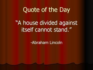 Quote of the Day A house divided against