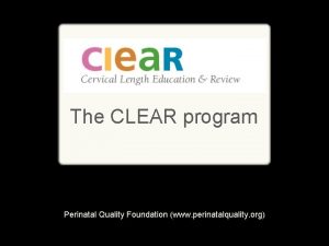 Clear perinatal quality