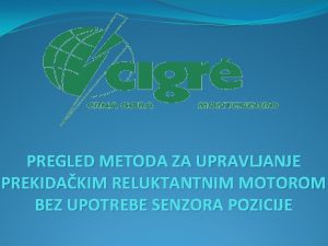 PREGLED METODA ZA UPRAVLJANJE PREKIDAKIM RELUKTANTNIM MOTOROM BEZ