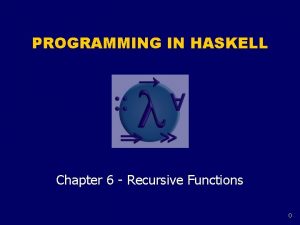 PROGRAMMING IN HASKELL Chapter 6 Recursive Functions 0