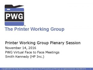 The Printer Working Group Plenary Session November 14