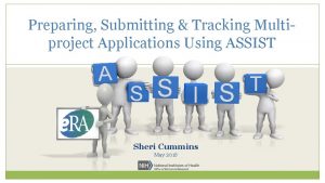 Preparing Submitting Tracking Multiproject Applications Using ASSIST A