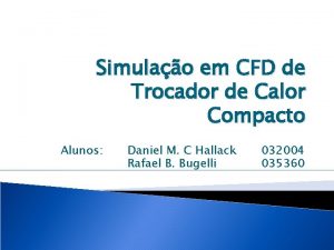 Simulao em CFD de Trocador de Calor Compacto