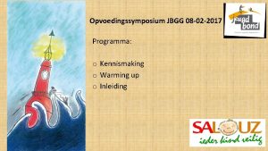 Opvoedingssymposium JBGG 08 02 2017 Programma o Kennismaking