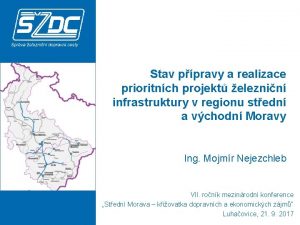 Stav ppravy a realizace prioritnch projekt eleznin infrastruktury