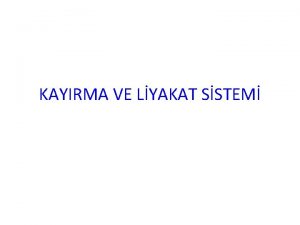 KAYIRMA VE LYAKAT SSTEM KAYIRMA SSTEM Ganimet Yama