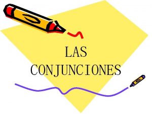 LAS CONJUNCIONES Qu son las oraciones compuestas Una