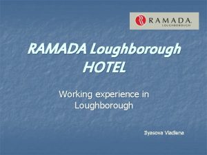 RAMADA Loughborough HOTEL Working experience in Loughborough Ilyasova