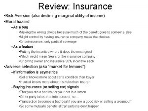 Review Insurance Risk Aversion aka declining marginal utility