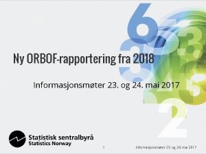 Ny ORBOFrapportering fra 2018 Informasjonsmter 23 og 24