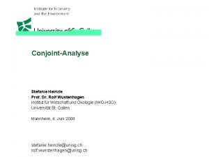 ConjointAnalyse Stefanie Heinzle Prof Dr Rolf Wstenhagen Institut
