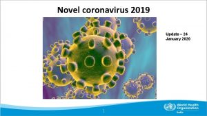 Novel coronavirus 2019 Update 24 January 2020 1