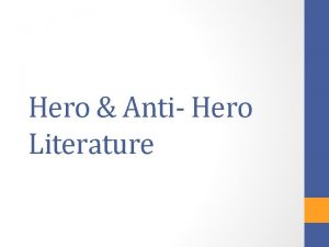Hero Anti Hero Literature Vocabulary HeroHeroine The main