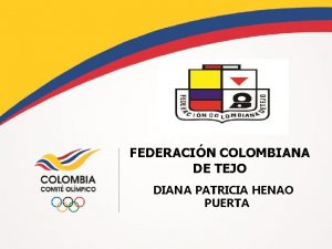 FEDERACIN COLOMBIANA DE TEJO DIANA PATRICIA HENAO PUERTA