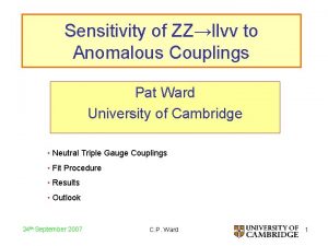 Sensitivity of ZZll to Anomalous Couplings Pat Ward