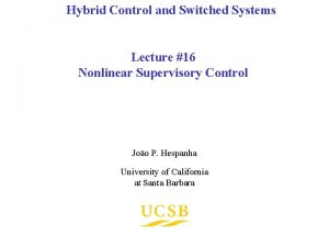 Hybrid Control and Switched Systems Lecture 16 Nonlinear