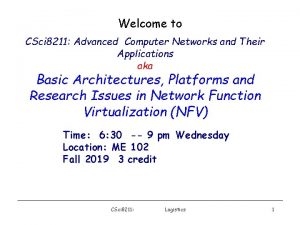 Welcome to CSci 8211 Advanced Computer Networks and