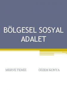 BLGESEL SOSYAL ADALET MERVE TEMZ GZEM KONYA SOSYAL