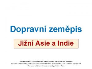 Dopravn zempis Jin Asie a Indie Autorem materilu