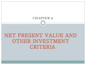 CHAPTER 9 NET PRESENT VALUE AND OTHER INVESTMENT