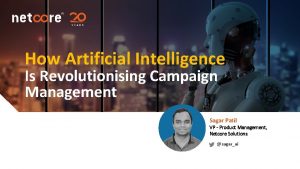 How Artificial Intelligence Is Revolutionising Campaign Management Sagar