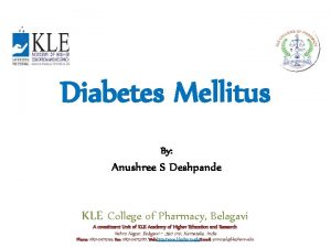 Diabetes Mellitus By Anushree S Deshpande KLE College