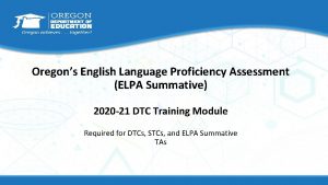 Oregons English Language Proficiency Assessment ELPA Summative 2020