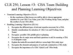 CLR 250 Lesson 3 CBA Team Building and