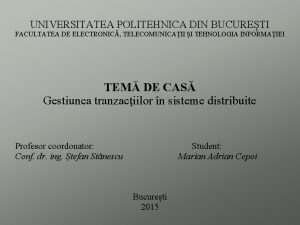 UNIVERSITATEA POLITEHNICA DIN BUCURETI FACULTATEA DE ELECTRONIC TELECOMUNICAII