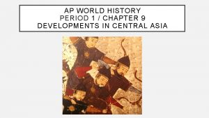 AP WORLD HISTORY PERIOD 1 CHAPTER 9 DEVELOPMENTS