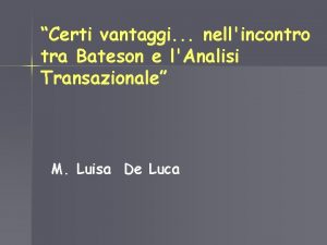 Certi vantaggi nellincontro tra Bateson e lAnalisi Transazionale