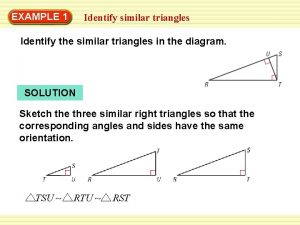 WarmUp 1 Exercises EXAMPLE Identify similar triangles Identify