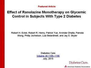 Featured Article Effect of Ranolazine Monotherapy on Glycemic