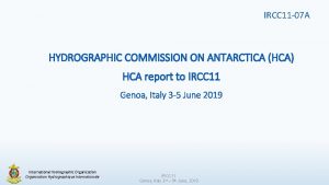 IRCC 11 07 A HYDROGRAPHIC COMMISSION ON ANTARCTICA