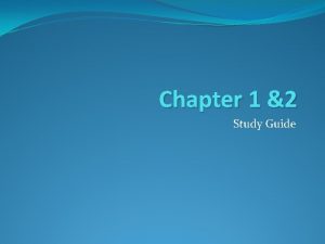Chapter 1 2 Study Guide Study Guide 1
