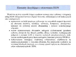 Elementy decydujce o stosowaniu ISDN Elementy sieci ISDN