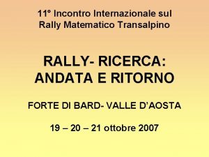 11 Incontro Internazionale sul Rally Matematico Transalpino RALLY