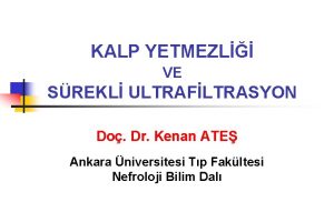 KALP YETMEZL VE SREKL ULTRAFLTRASYON Do Dr Kenan