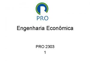 Engenharia Econmica PRO 2303 1 Engenharia Econmica principles